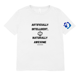 Artificially Intelligent, Naturally Awesome Tshirt AI Swag